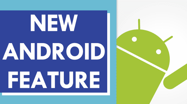 Google Just Launched An Excellent New Feature For Android