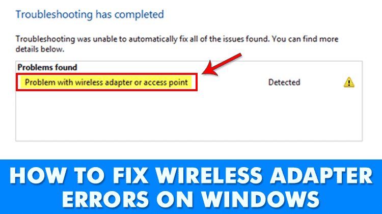 Fix Problem with Wireless Adapter or Access Point Error on Windows