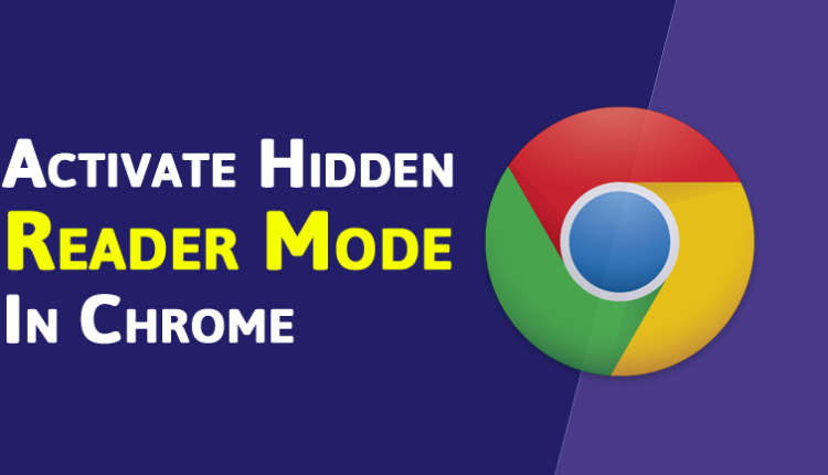 How To Activate Hidden Reader Mode In Chrome Browser