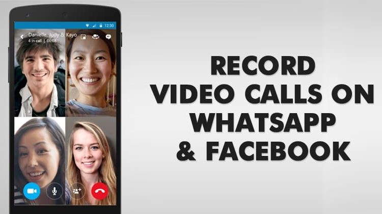 5 Ways to Record Video Calls on WhatsApp and Facebook