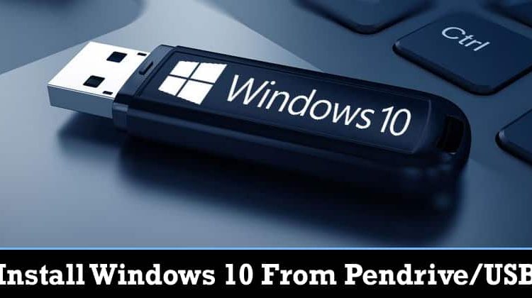 How to Install Windows 10 From Pendrive or USB