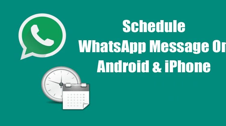 How To Schedule Whatsapp Messages On Android and iOS