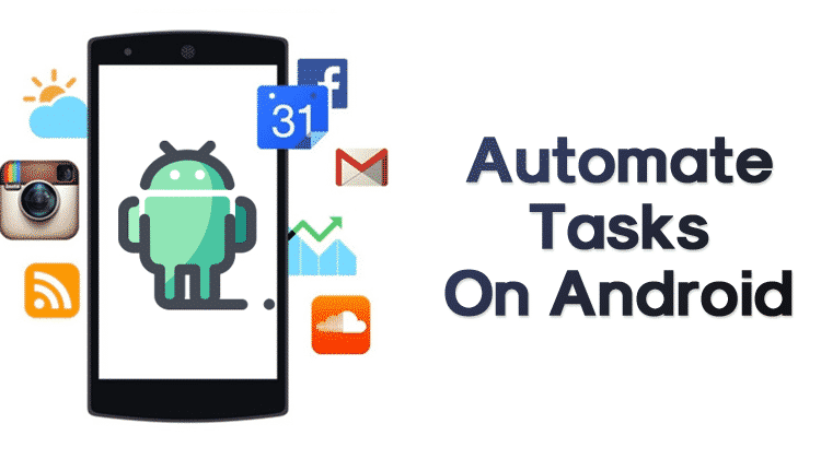 How to Smartly Automate Any Tasks on Your Android Phone