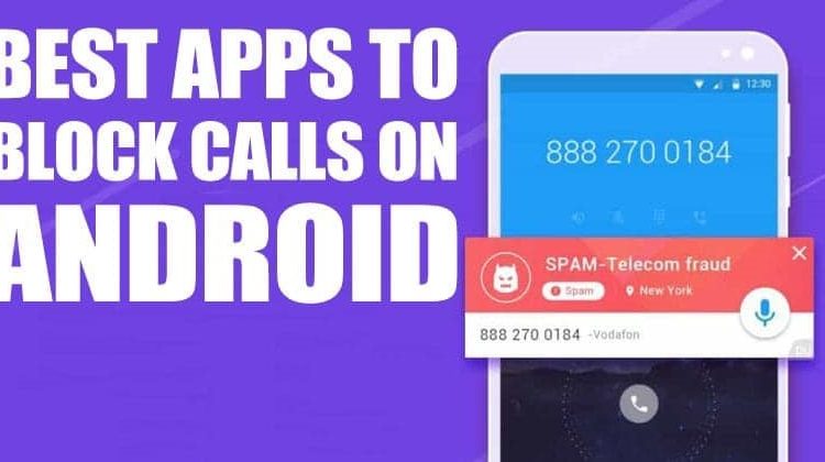 Top 20 Best Apps To Block Calls On Android 2019
