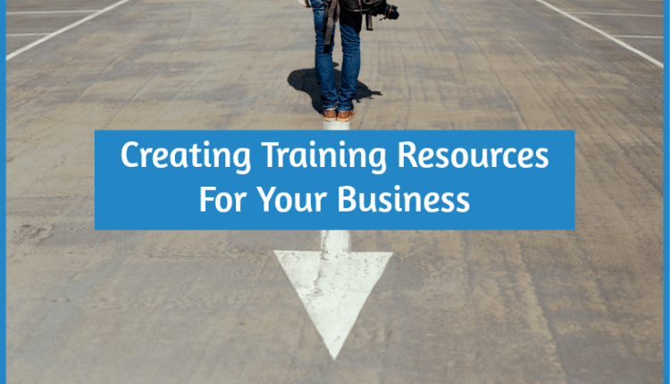 Creating Training Resources For Your Business