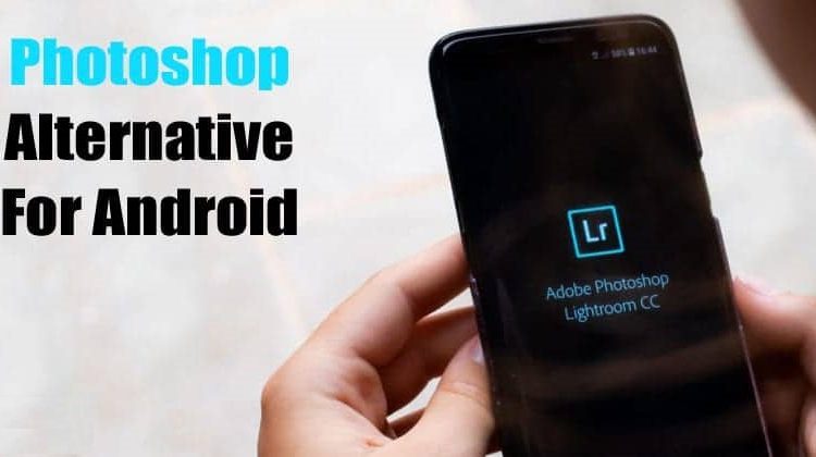 15 Best Photoshop Alternative For Android 2020