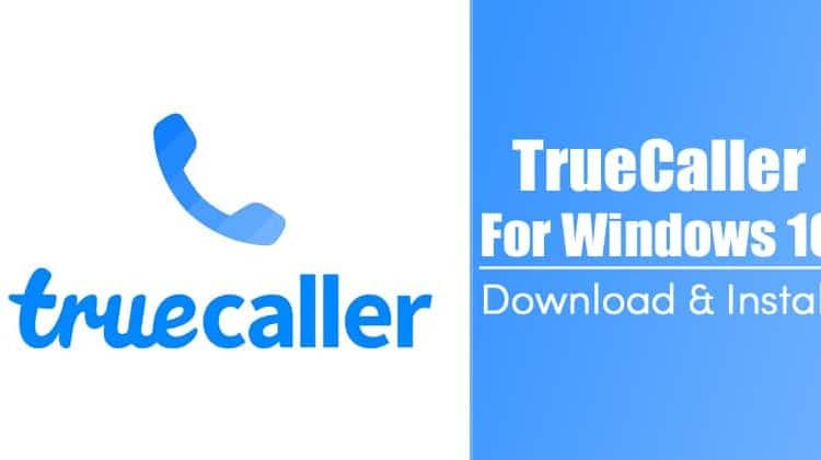 TrueCaller For PC: How To Download and Install on Windows 10