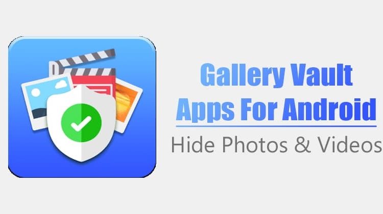 10 Best Gallery Vault Apps For Android in 2020