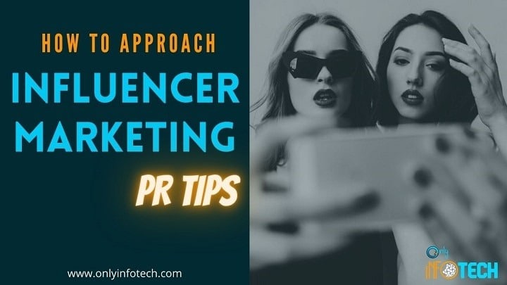 How To Approach Influencer Marketing Through PR Tips