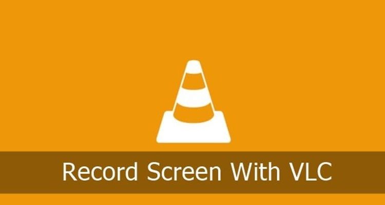 How to Record Windows 10 Screen Using VLC Media Player