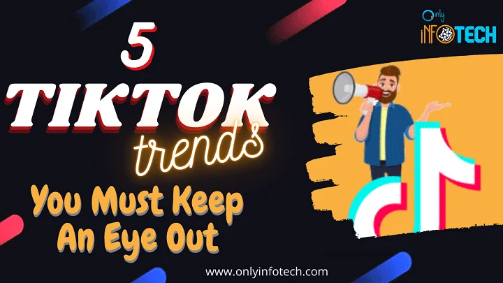5-significant-tiktok-trends-must-keep-eye-out