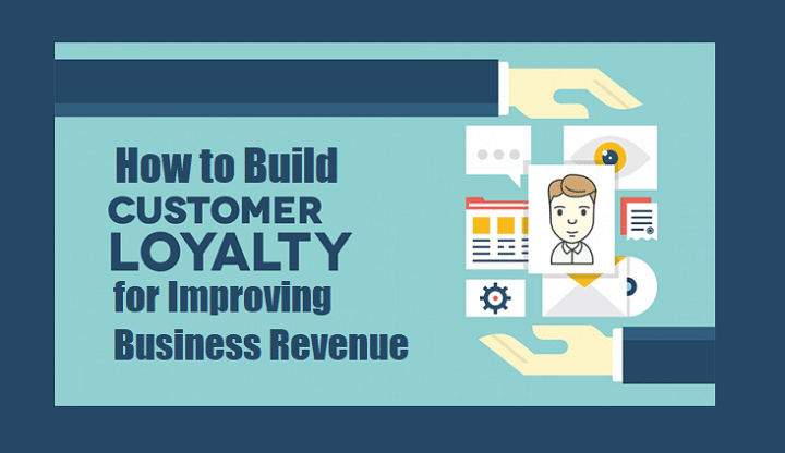 how-to-build-customer-loyalty-for-improving-business-revenue